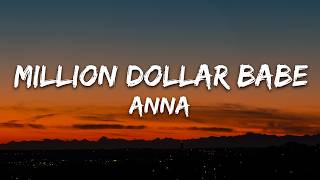 ANNA - MILLION DOLLAR BABE (Testo/Lyrics)