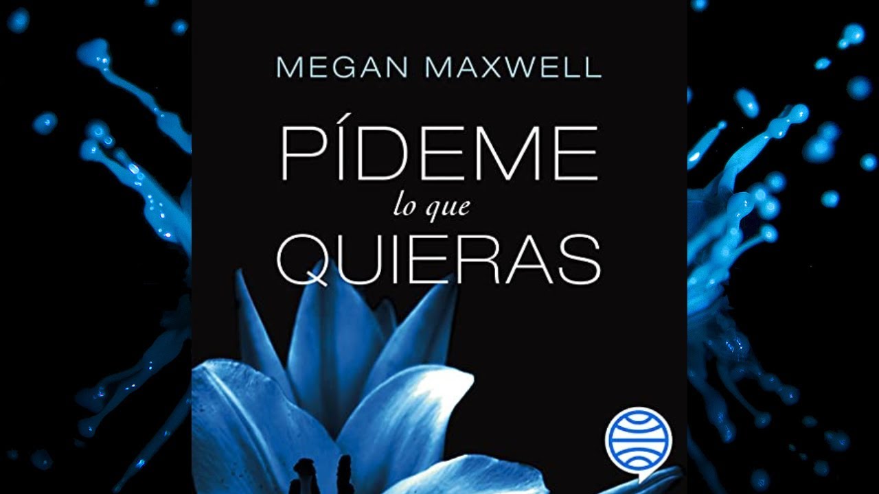 Pídeme lo que quieras Audiolibro, Megan Maxwell 