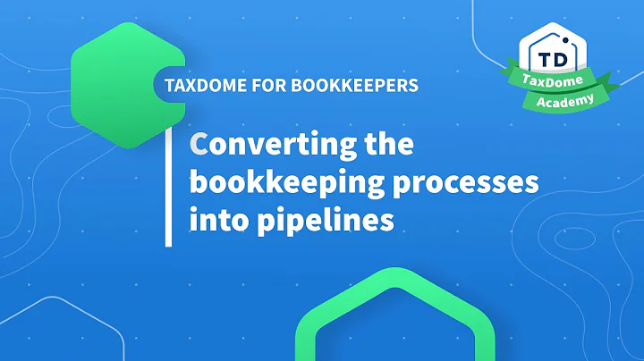 TaxDome Academy – Converting the bookkeeping processes into pipelines
