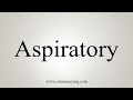 How to say aspiratory