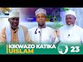 HAWA NDIO WATU KIKWAZO KATIKA UISLAM BAYYINAAT 23 