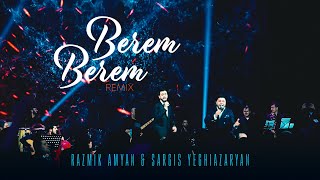  Razmik Amyan & Sargis Yeghiazaryan - Berem Berem Remix  