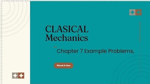 Chapter#07 |Example problems|Classical Mechanics|Classical Dynamics of particles and systems|