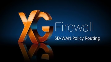 SD WAN Policy Based Routing in XG Firewall v18
