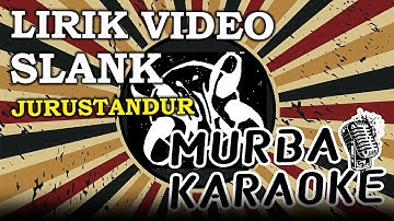 SLANK - JURUSTANDUR (LIRIK VIDEO)