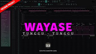 W A Y A S E - Tunggu Tunggu (Remix) - Scolten Gamster