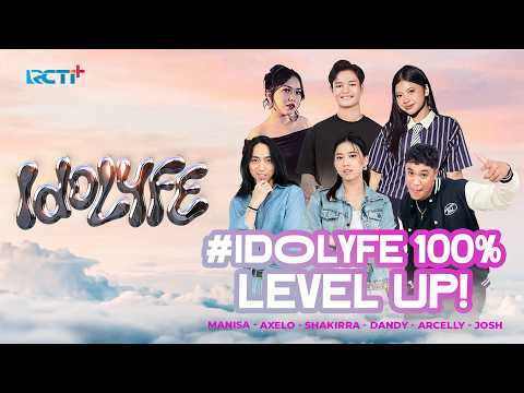 [FULL] #IDOLYFE 100% LEVEL UP! #IDOLYFE #RCTIPlusOfficial