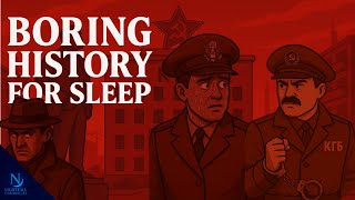 Your Life as a KGB Officer and More | Boring History for Sleep