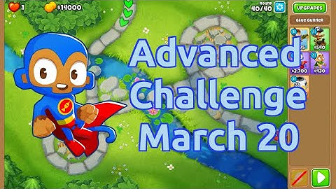 Bloons TD 6 Advanced Challenge | Seriously Impossible | No Hero | No MK | March 20 2022