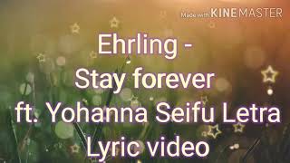 Ehrling -Stay forever ft.Yohanna Seifu Letra Lyric video