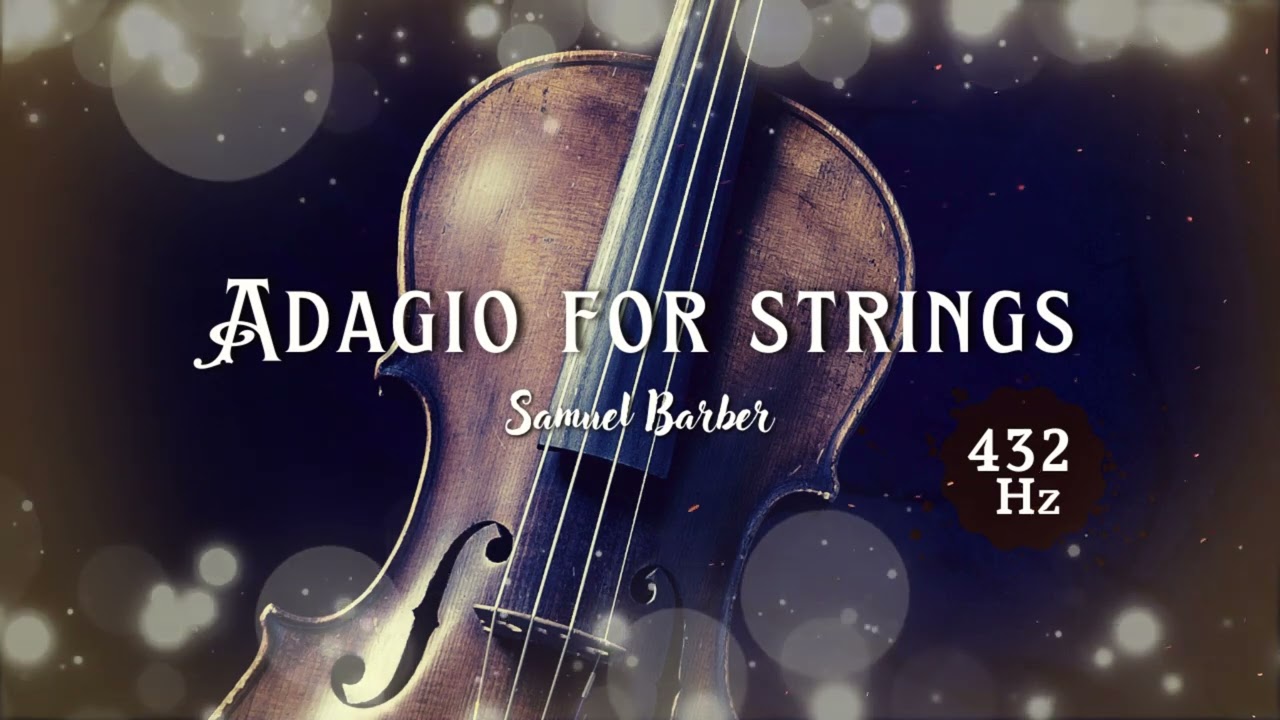 ADAGIO for strings   Samuel Barber   432 Hz