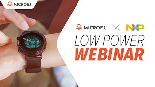 MicroEJ/NXP Wearables Webinar - Extend ultra low power optimization on the i.MX RT500 + MICROEJ VEE