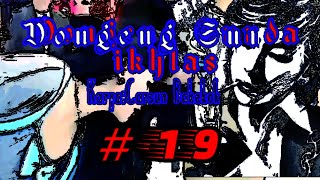 Dongeng Sunda IKHLAS Part-19