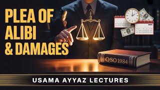 QSO 1984 Lecture: Articles 24,25,26 | Plea of Alibi & Damages