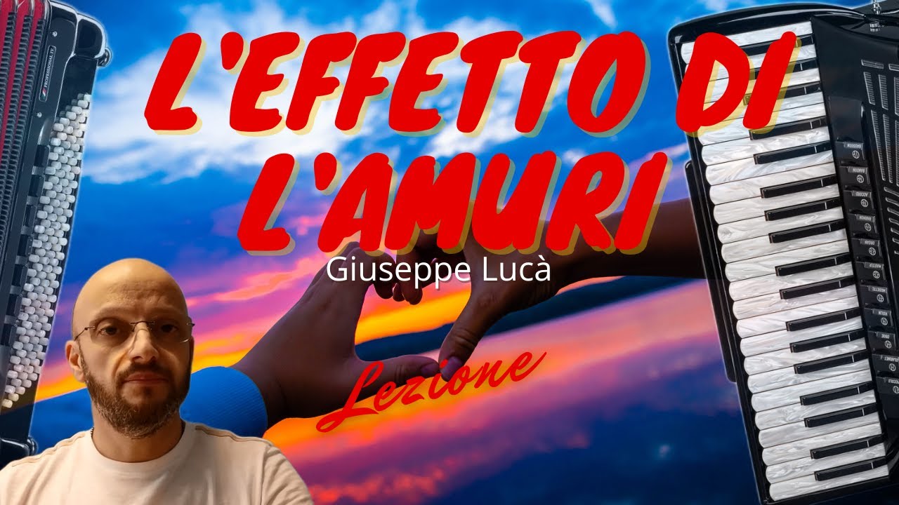 Fisarmonica - Lezione - L'EFFETTO DI L'AMURI -  Fisarmonica Superfacile - Giuseppe Lucà - L' effettu