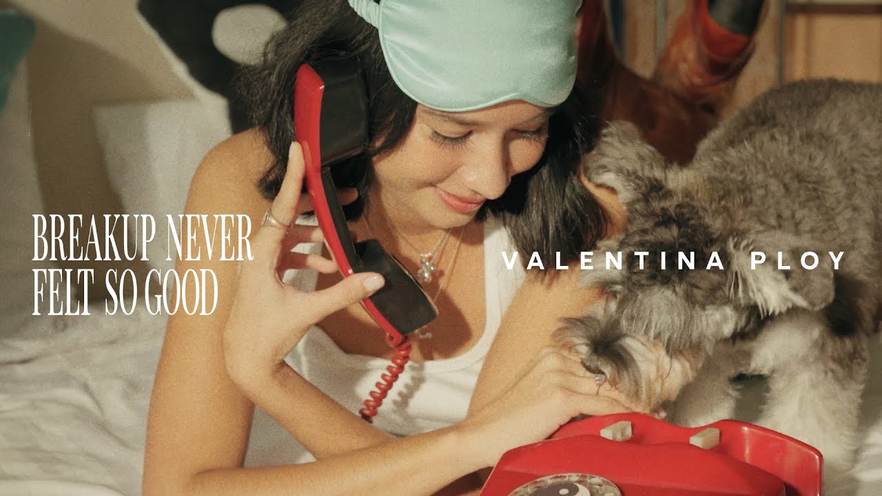 Valentina Ploy - Breakup  Never Felt So Good (Official Music Video)