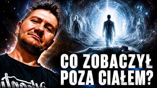 Co zobaczył poza ciałem? Poprzednie życia, zmarli i tajemnica śmierci