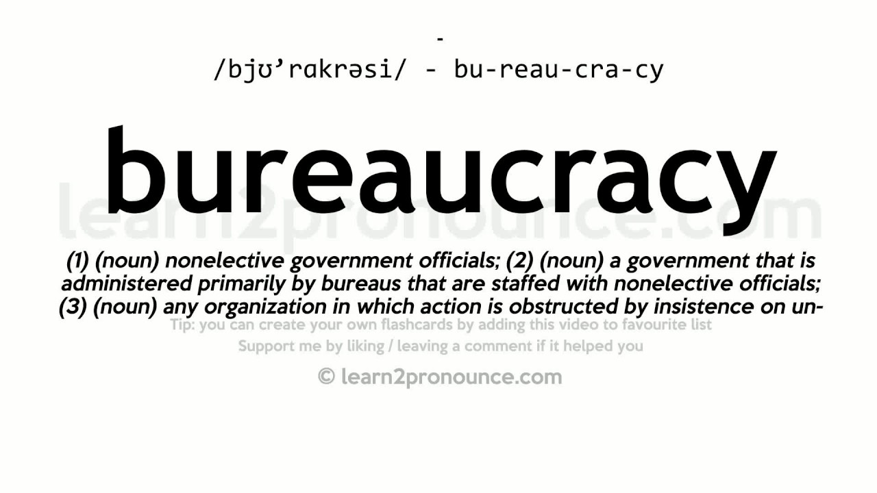 Pronunciation of Bureaucracy Definition of Bureaucracy