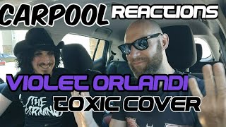 Violet Orlandi Toxic Cover Carpool Reactions