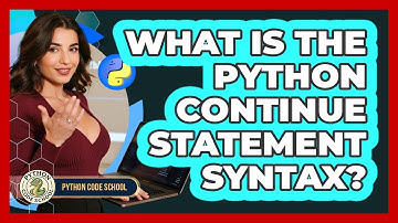 What Is The **Python Continue Statement Syntax**? - Python Code School