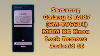 Samsung Z Fold7 KG Knox MDM Lock Remove By Samsung Tool Fix Adb Enable Samsung (SM-F966U1) MDM Lock