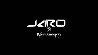 JARO_by_Faz B-Comblacky_official audio_produced by-Bigmonster.