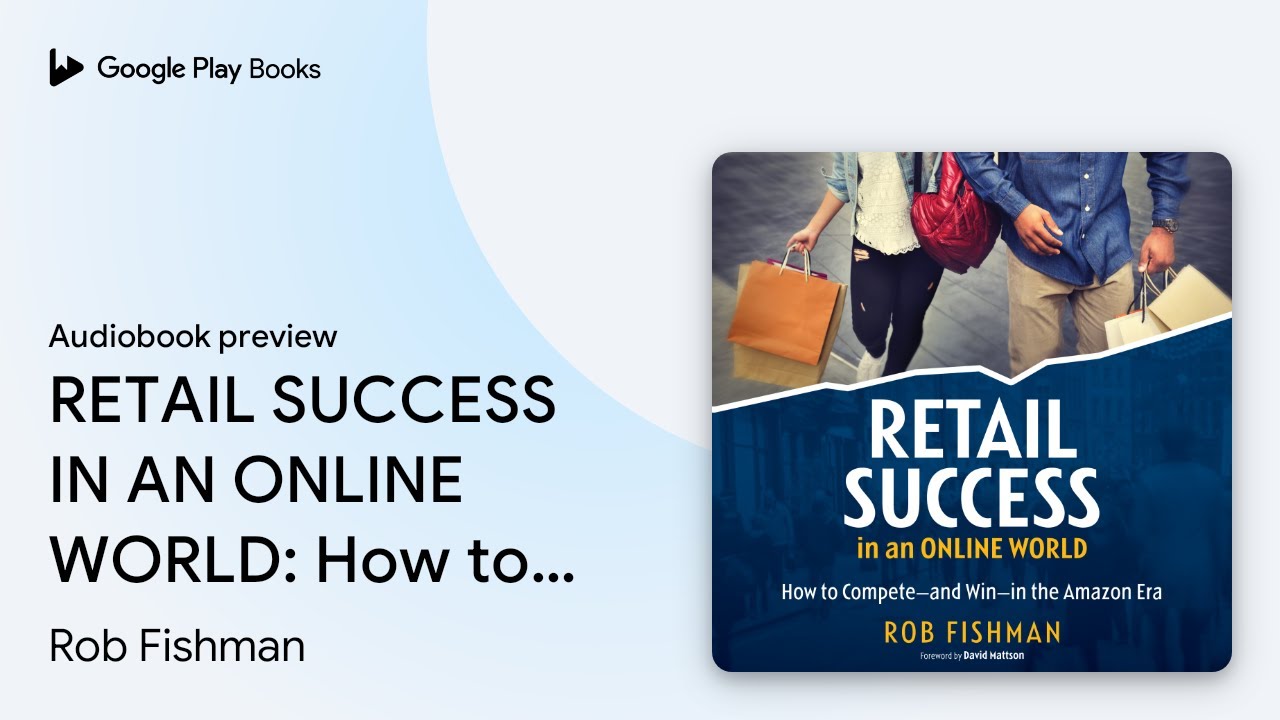 RETAIL SUCCESS IN AN ONLINE WORLD: How to… by Rob Fishman · Audiobook ...