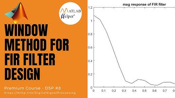 Window Method for FIR Filter Design | DSP | @MATLABHelper