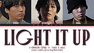 G-DRAGON (권지용) LIGHT IT UP (Feat. Tablo & dok2) Lyrics (Color Coded Lyrics Eng/Rom/Han)