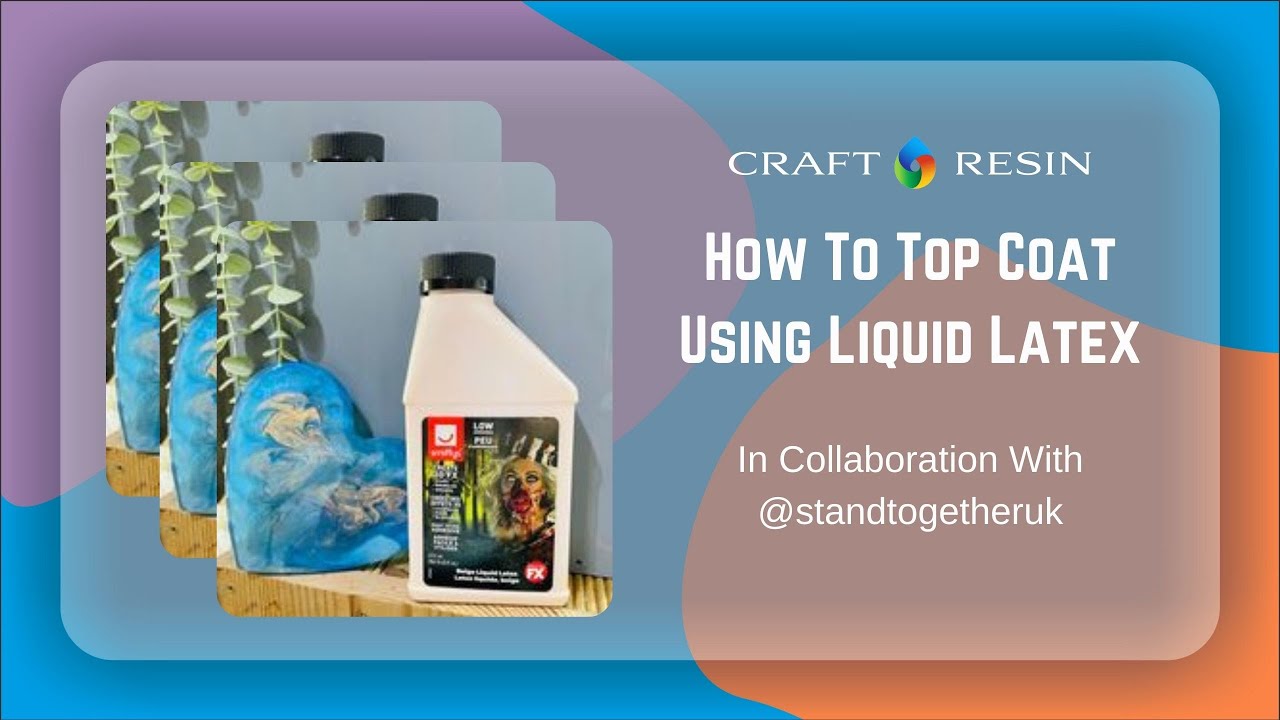 How To Top Coat Your Epoxy Resin Projects Using Liquid Latex To Protect The  Edges 