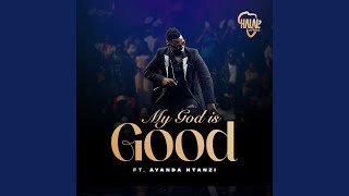 My God Is Good (feat. Ayanda Ntanzi) - Halal Afrika