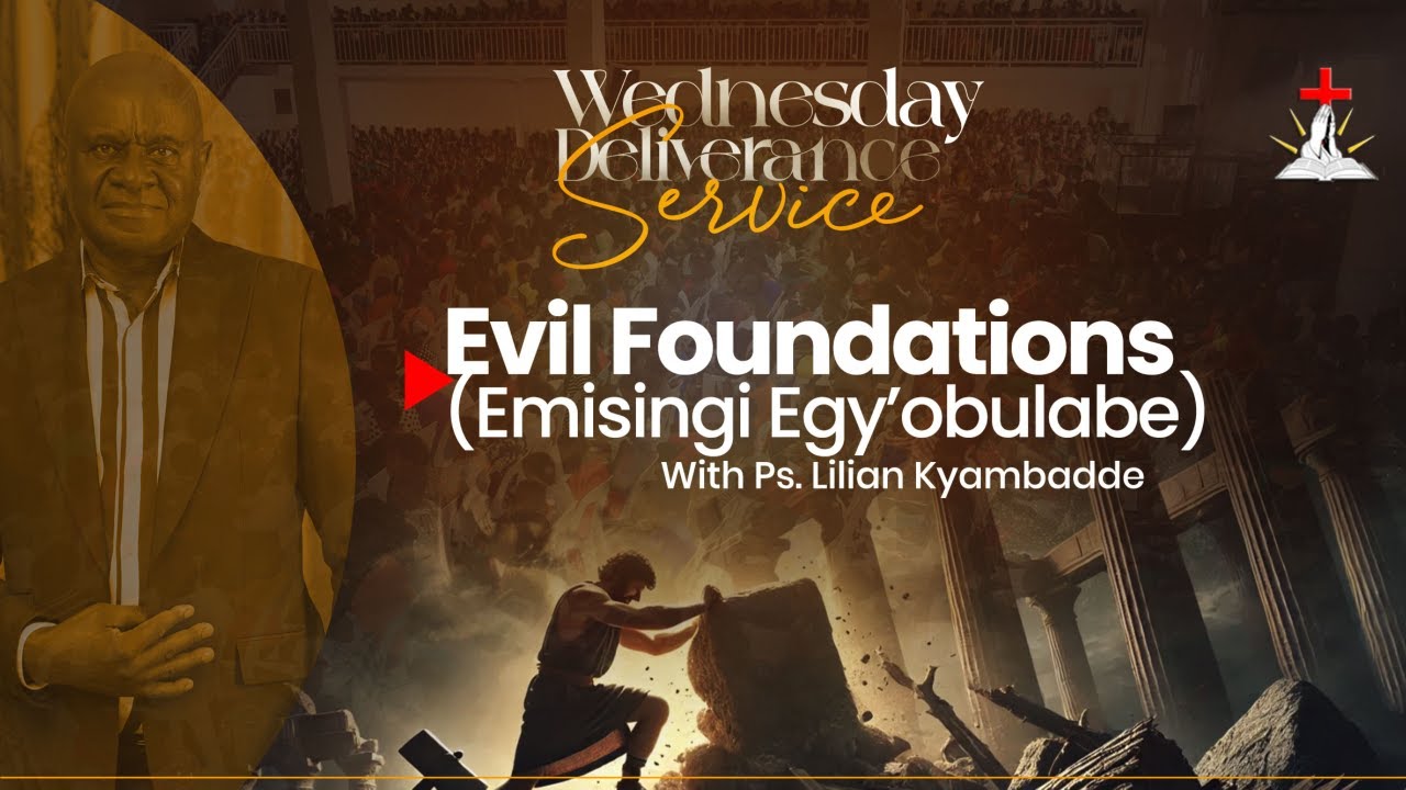 🔴WEDNESDAY DELIVERANCE SERVICE || PS. LILIAN KYAMBADDE || EVIL FOUNDATIONS || 04.2.2026