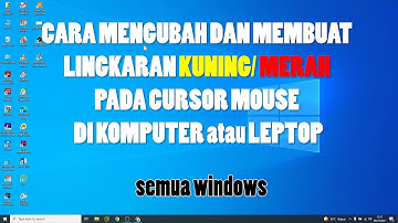 cara mengubah dan membuat lingkaran kuning pada cursor mouse di komputer