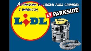 PARKSIDE - Aspiradora de cenizas - Solo en LIDL - Económica - AS 1200 C2 -  CHIMENEA O BARBACOA - YouTube