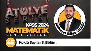 45 - Köklü Sayılar 3 Bölüm - Mehmet Bilge Yildiz