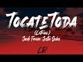 Jacob Forever, Justin Quiles - Tócate Toda (Letras / Lyrics)