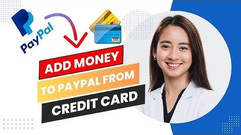 How to Add Money to PayPal From Credit Card (Best Method).