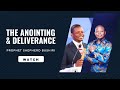 THE ANOINTING AND DELIVERANCE