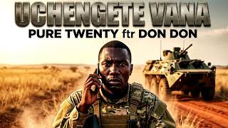 Pure Twenty Uchengete vana ft Don Don