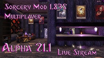 Sorcery Mod 1.835 7d2d A21.1 Multiplayer!