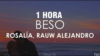 [1 HORA] Rosalía, Rauw Alejandro - Beso (Letra)