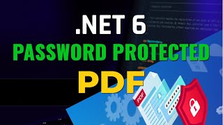 Create A Password Protected PDF in .NET 6 || [doTNETMania]