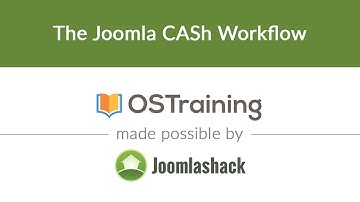 Joomla Beginner Class, Lesson #7: The Joomla CASh Workflow