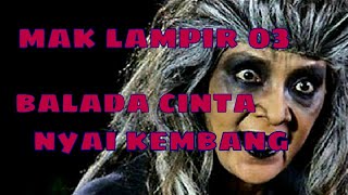 Misteri Gunung Merapi - Mak Lampir Episode 3 [Balada Cinta Nyai Kembang]