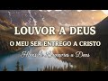 O Meu Ser Entrego  a Cristo 🙏
