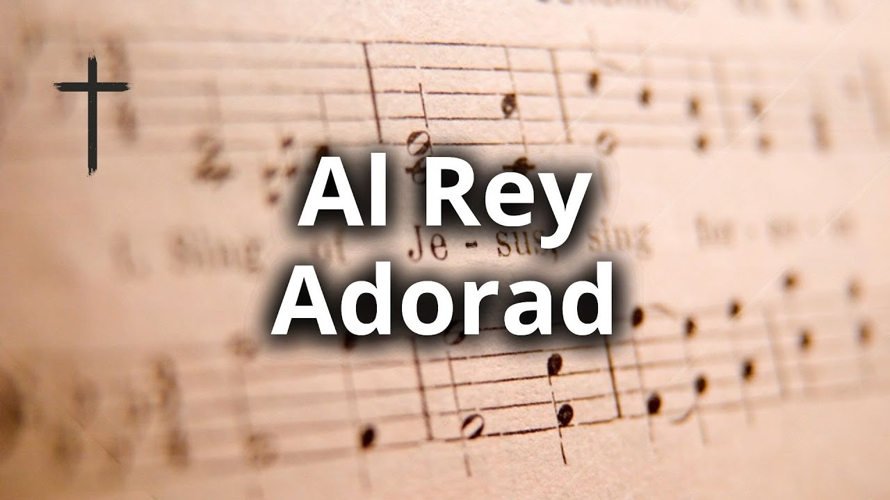 Al Rey Adorad - YouTube