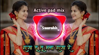 Raja Tu Mana Raja Re ( Active Pad Mix )DJ Saurabh SN | राजा तु तु मना राजा रे| Khandeshi Songs