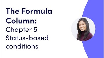 The Formula Column: Chapter 5 - Status-based multiple conditions | monday.com webinars