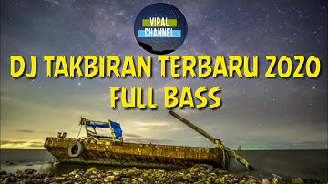 DJ TAKBIRAN TERBARU 2020 FULL BASS