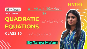 Quadratic Equations | Class 10 | Maths Online Classes | Swiflearn - Session 3